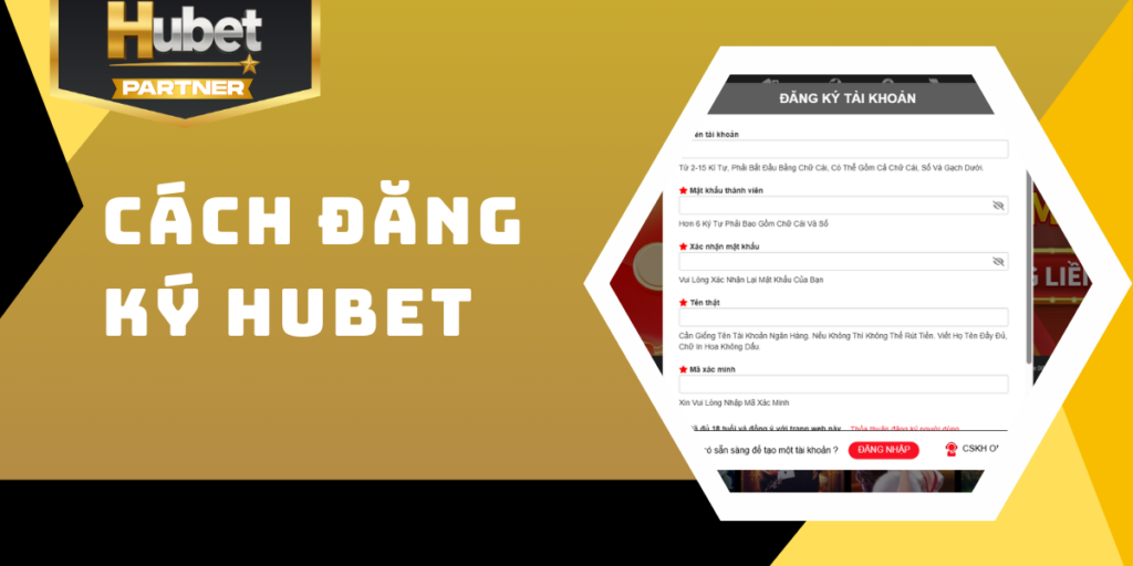 Hướng dẫn chi tiết cách đăng ký Hubet dành cho TÂN BINH 6 Hướng dẫn chi tiết cách đăng ký Hubet dành cho TÂN BINH