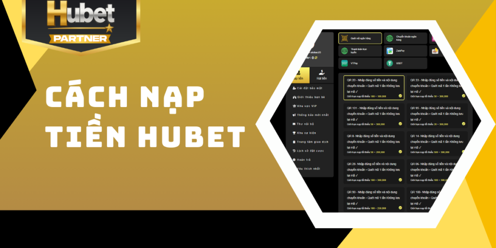 Hướng dẫn chi tiết cách nạp tiền Hubet đơn giản cho Newbie 5 Hướng dẫn chi tiết cách nạp tiền Hubet đơn giản cho Newbie