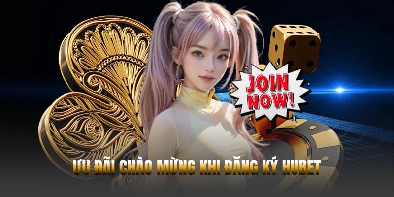 Hướng dẫn chi tiết cách đăng ký Hubet dành cho TÂN BINH 1 Ưu đãi chào mừng khi đăng ký hubet